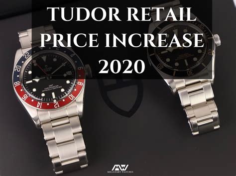 tudor price increase 2020|tudor price increases 2024.